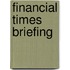 Financial Times Briefing