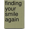 Finding Your Smile Again door Jeff A. Johnson
