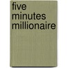 Five Minutes Millionaire door Dabeer Mallik