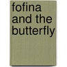 Fofina and the Butterfly door Carol Ann Valentine