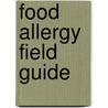 Food Allergy Field Guide door Theresa Willingham