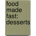 Food Made Fast: Desserts