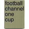 Football Channel One Cup door Not Available