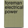 Foreman Electrical Power by Unknown