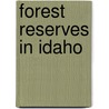Forest Reserves In Idaho door United States. Forest Service
