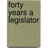 Forty Years a Legislator door Elmer Thomas
