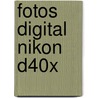 Fotos digital Nikon D40x by Wolfgang Kubak