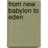From New Babylon To Eden