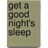 Get A Good Night's Sleep door Lynda Hudson