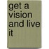 Get a Vision and Live It