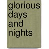 Glorious Days And Nights door Herb Snitzer