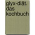 Glyx-Diät. Das Kochbuch