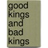 Good Kings and Bad Kings