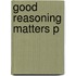 Good Reasoning Matters P