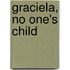 Graciela, No One's Child