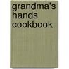 Grandma's Hands Cookbook door Pat McKenzie
