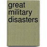 Great Military Disasters door Parragon
