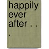 Happily Ever After . . . door Leonie Meadows