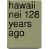 Hawaii Nei 128 Years Ago