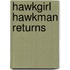 Hawkgirl Hawkman Returns