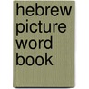 Hebrew Picture Word Book by Barbara Steadman