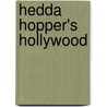 Hedda Hopper's Hollywood by Jennifer Frost