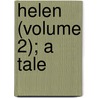 Helen (Volume 2); A Tale door Maria Edgeworth