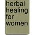 Herbal Healing For Women