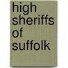 High Sheriffs of Suffolk door Not Available