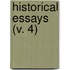 Historical Essays (V. 4)