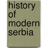 History Of Modern Serbia by Elodie Lawton Mijatovics