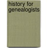 History for Genealogists by Judy Jacobson