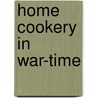 Home Cookery In War-Time door Ernest Oldmeadow