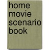 Home Movie Scenario Book door Morrie Ryskind