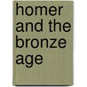 Homer And The Bronze Age door Peter Karavites