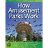 How Amusement Parks Work
