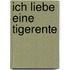 Ich liebe eine Tigerente