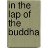 In The Lap Of The Buddha by Gavin Harrison