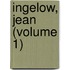 Ingelow, Jean (Volume 1)