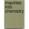 Inquiries into Chemistry by Michael R. Abraham