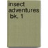 Insect Adventures  Bk. 1
