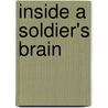 Inside A Soldier's Brain by Mona Bryant