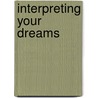 Interpreting Your Dreams door Adam Fronteras