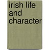 Irish Life And Character door Michael MacDonagh