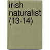 Irish Naturalist (13-14) door Royal Zoological Society of Ireland