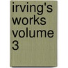Irving's Works  Volume 3 door Washington Washington Irving
