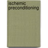 Ischemic Preconditioning door Karin Przyklenk