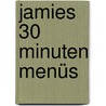 Jamies 30 Minuten Menüs door Jamie Oliver
