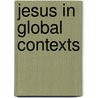 Jesus in Global Contexts door Priscilla Pope-Levison