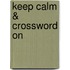 Keep Calm & Crossword On